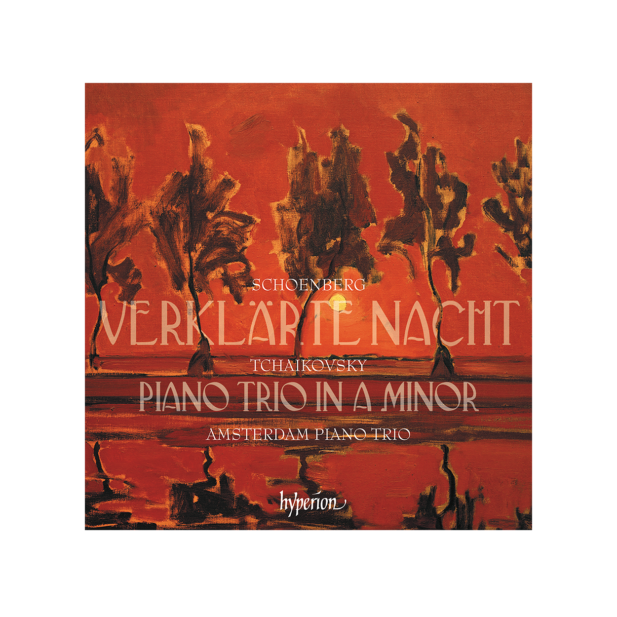 Amsterdam Piano Trio - Tchaikovsky: Piano Trio / Schoenberg: Verklärte Nacht - 2CD